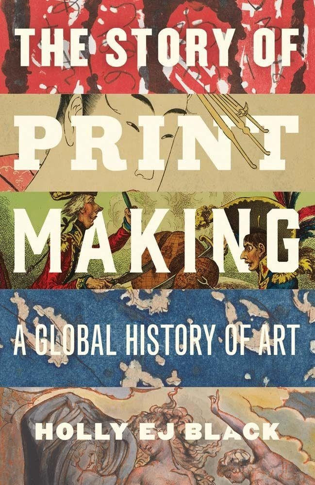 STORY OF PRINTMAKING A GLOBAL HISTORY
