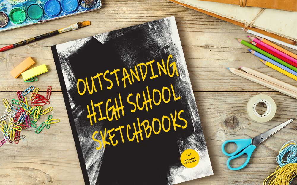 OUTSTANDING HIGH SCHOOL SKETCHBOOKS