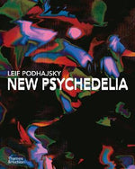 NEW PSYCHEDELIA LEIF PODHAJSKY