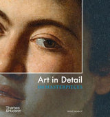 ART IN DETAIL 100 MASTERPIECES