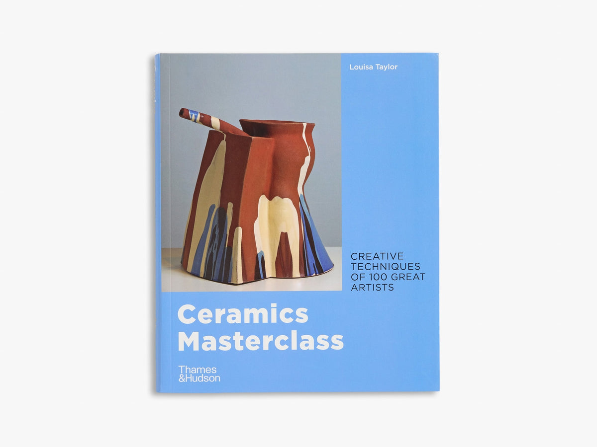 CERAMICS MASTERCLASS CREATIVE TECH 100 GREAT ARTISTS