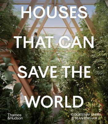HOUSES THAT CAN SAVE THE WORLD