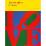 SCREENPRINTS A HISTORY