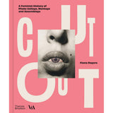 CUT OUT A FEMINIST HISTORY OF PHOTO COLLAGE