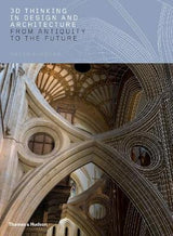 3D THINKING IN DESIGN AND ARCHITECTURE