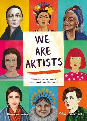 WE ARE ARTISTS WOMEN WHO MADE THEIR MARK