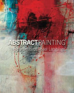 ABSTRACT PAINTING: THE ELEMENTS OF VISUAL LANGUAGE