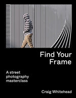 FIND YOUR FRAME STREET PHOTOGRAPHY MASTERCLASS