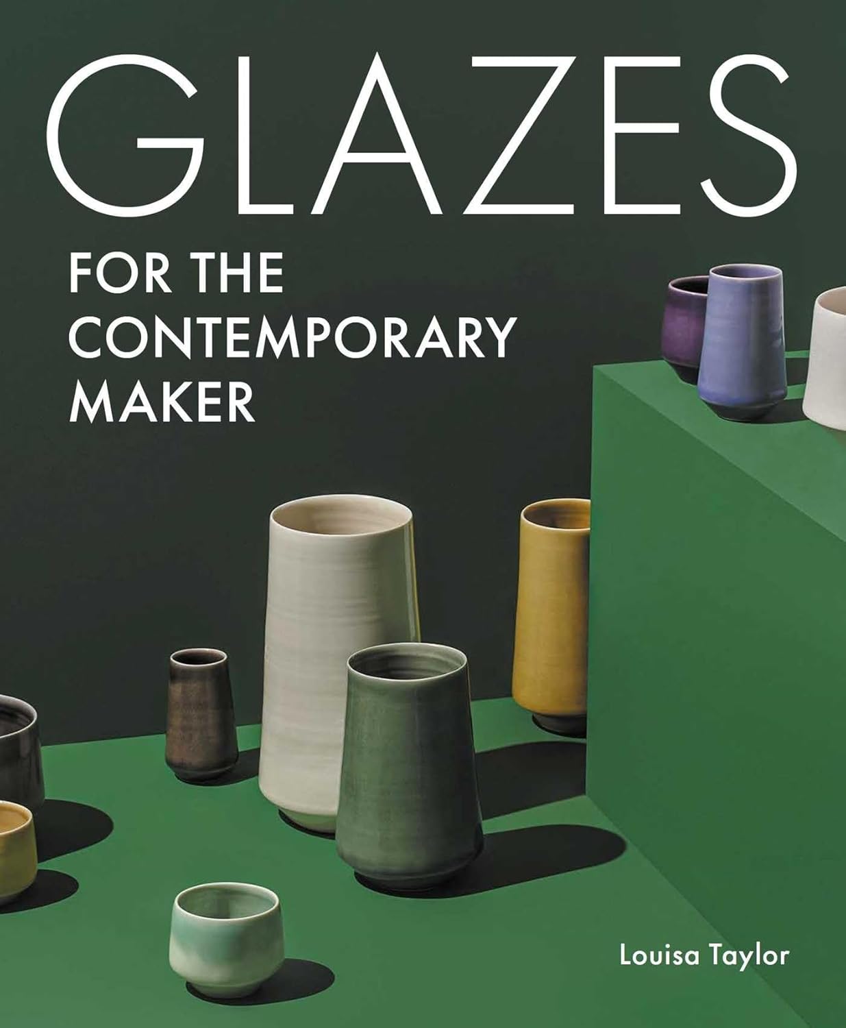 GLAZES FOR THE CONTEMPORARY MAKER