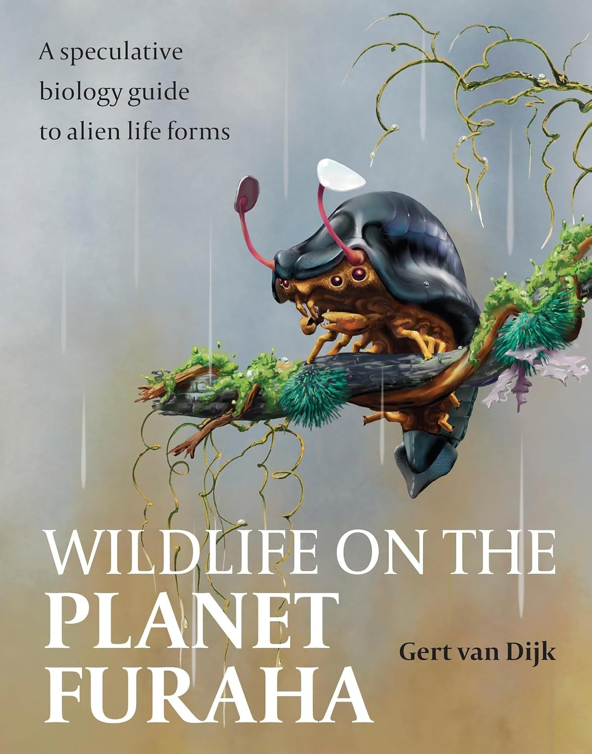 WILDLIFE ON THE PLANET FURAHA: A SPECULATIVE BIOLOGY GUIDE TO ALIEN LIFE FORMS