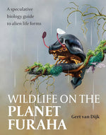 WILDLIFE ON THE PLANET FURAHA: A SPECULATIVE BIOLOGY GUIDE TO ALIEN LIFE FORMS