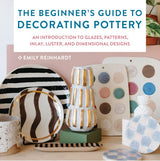 BEGINNERS GUIDE TO DECORATING POTTERY