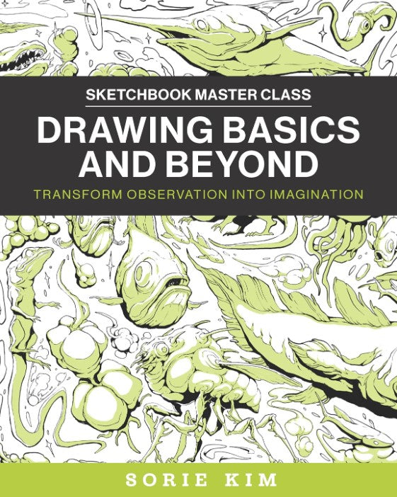 DRAWING BASICS AND BEYOND TRANSFORM IMAGINATION