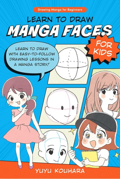 LEARN TO DRAW MANGA FACES FOR KIDS