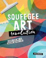 SQUEEGEE ART REVOLUTION ABSTRACT ART