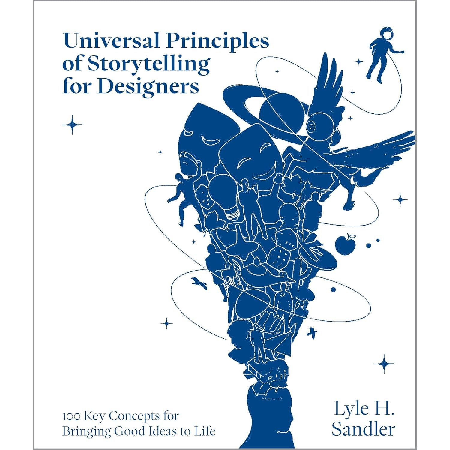 UNIVERSAL PRINCIPLES STORYTELLING FOR DESIGNERS