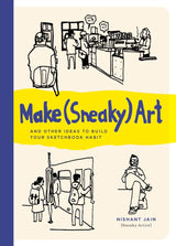 MAKE SNEAKY ART BUILD YOUR SKETCHBOOK