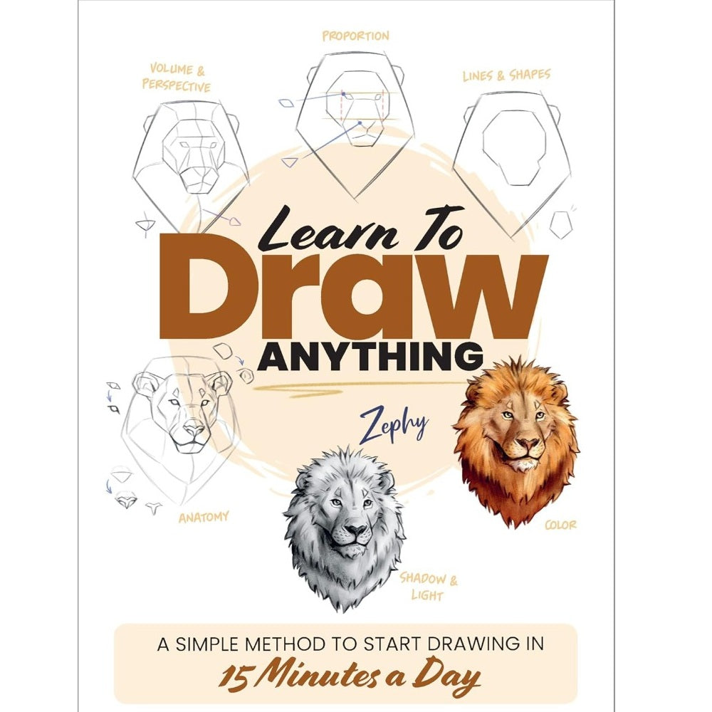 LEARN TO DRAW ANYTHING 15 MINUTES A DAY