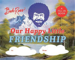 BOB ROSS: OUR HAPPY LITTLE FRIENDSHIP
