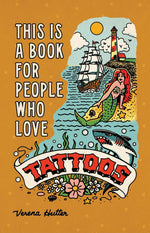 THIS IS A BOOK FOR PEOPLE WHO LOVE TATTOOS