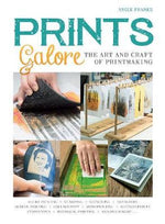 PRINTS GALORE ART AND CRAFT OF PRINTMAKING