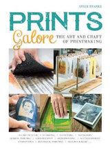 PRINTS GALORE ART AND CRAFT OF PRINTMAKING