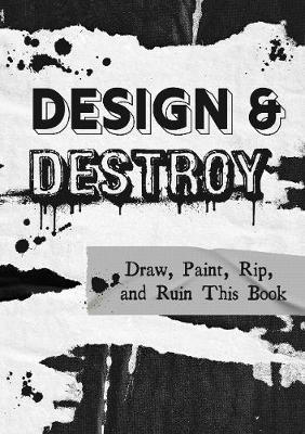 DESIGN AND DESTROY DRAW PAINT RIP AND RUIN
