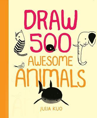 DRAW 500 AWESOME ANIMALS