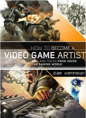 HOW TO BECOME A VIDEO GAME ARTIST