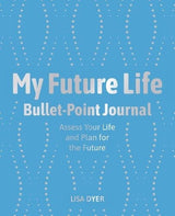 MY FUTURE LIFE BULLET POINT JOURNAL