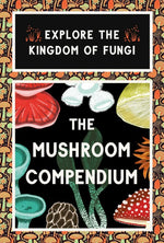 MUSHROOM COMPENDIUM EXPLORE  MUSHROOMS CARDS