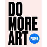 DO MORE ART PRINT