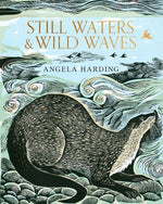 STILL WATERS AND WILD WAVES ANGELA HARDING