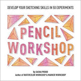 PENCIL WORKSHOP DEVELOP YOUR SKETCHING SKILLS