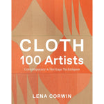 CLOTH 100 ARTISTS CONTEMPORARY HERITAGE TECHNIQUES