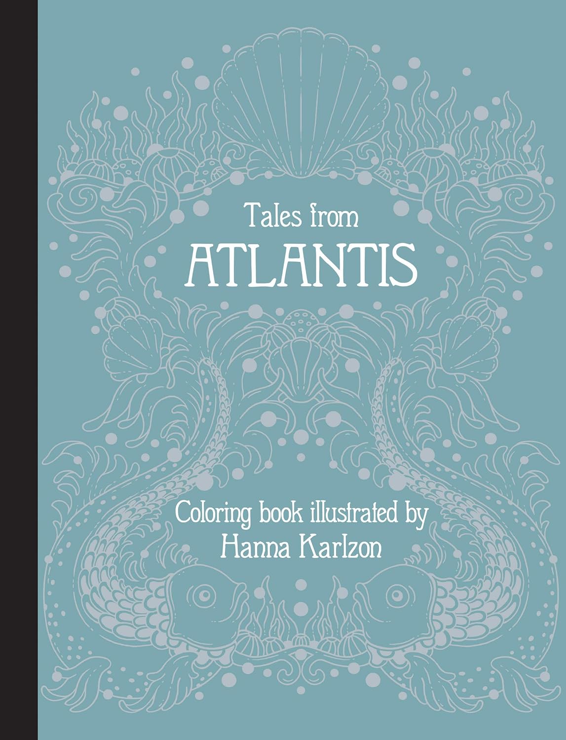 TALES FROM ATLANTIS: A COLORING BOOK
