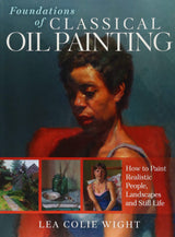 FOUNDATIONS OF CLASSICAL OIL PAINTING