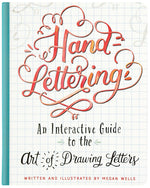 HAND-LETTERING: AN INTERACTIVE GUIDE TO THE ART OF DRAWING LETTERS