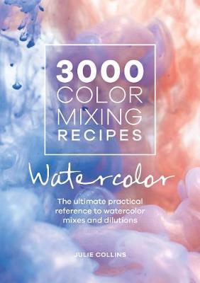 3000 COLOUR MIXING RECIPES WATERCOLOUR