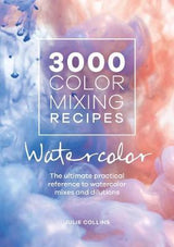 3000 COLOUR MIXING RECIPES WATERCOLOUR