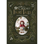 CROCHET FAIRYTALES COTTAGE STORIES
