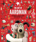 ART OF AARDMAN MAKERS OF WALLACE & GROMIT