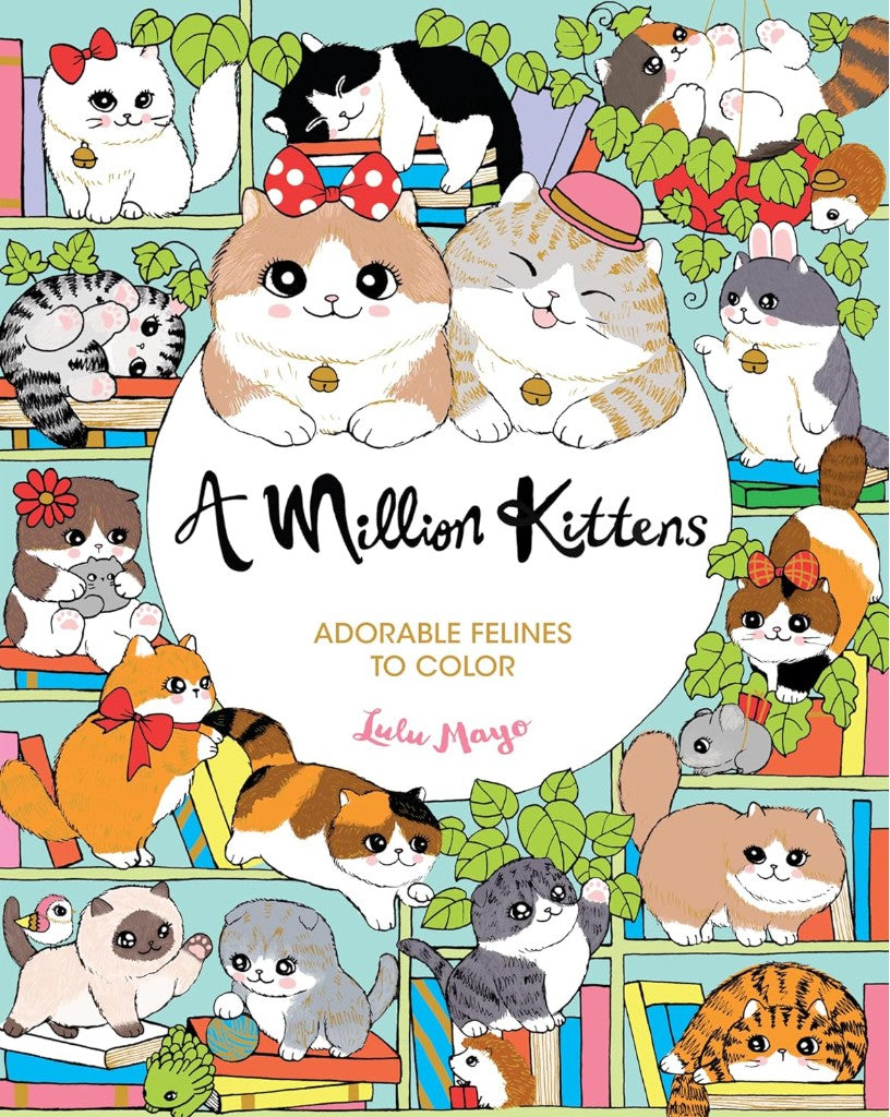 A MILLION KITTENS: ADORABLE FELINES TO COLOR