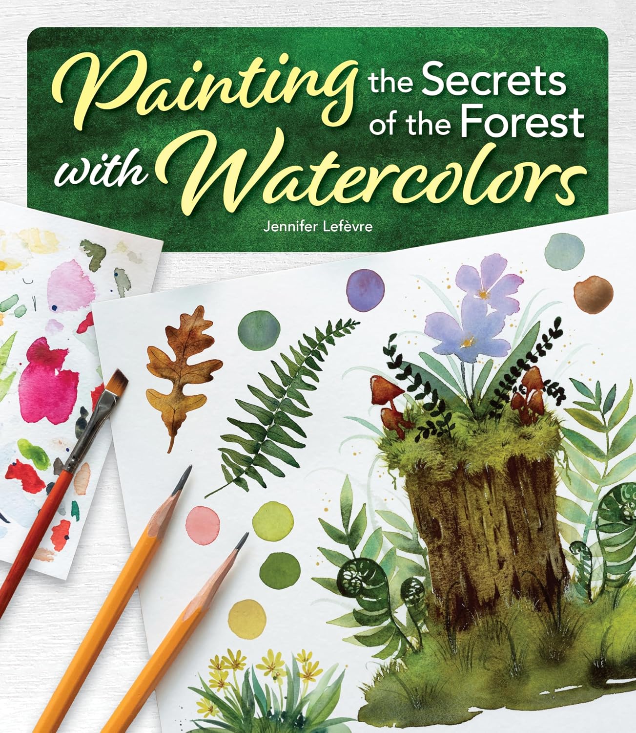PAINTING THE SECRETS OF THE FOREST WITH WATERCOLORS