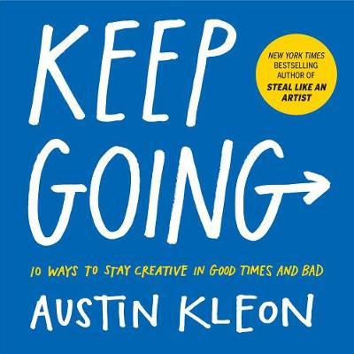 KEEP GOING 10 WAYS TO STAY CREATIVE
