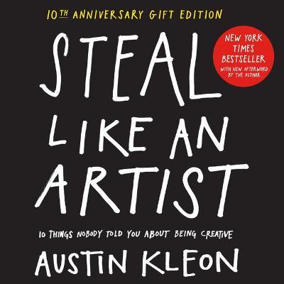 STEAL LIKE AN ARTIST 10TH ANNIVERSARY ISSUE