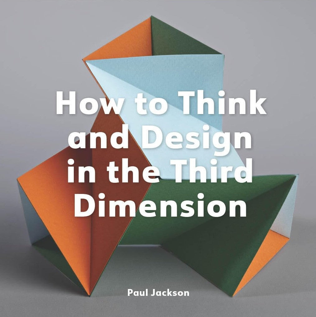 HOW TO DESIGN IN THE THIRD DIMENSION