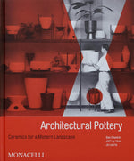 ARCHITECTURAL POTTERY: CERAMICS FOR A MODERN LANDSCAPE