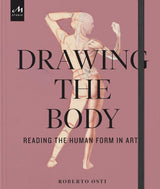 DRAWING THE BODY READING THE HUMAN FORM IN ART