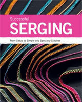 SUCCESSFUL SERGING SIMPLE & SSPECIALTY STITCHES